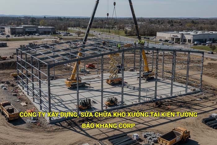 Công ty đơn vị xây dựng, sửa chữa kho xưởng tại Kiến Tường uy tín