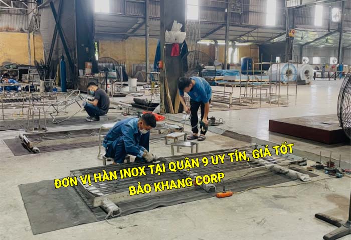 Đơn vị hàn inox tại Quận 9 uy tín, giá tốt