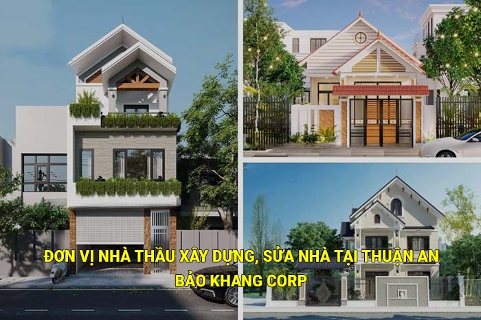 Đơn vị nhà thầu xây dựng, sửa nhà tại Thuận An uy tín, giá tốt