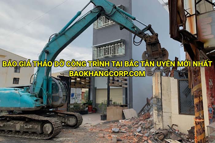 Báo giá tháo dỡ công trình tại Bắc Tân Uyên mới nhất