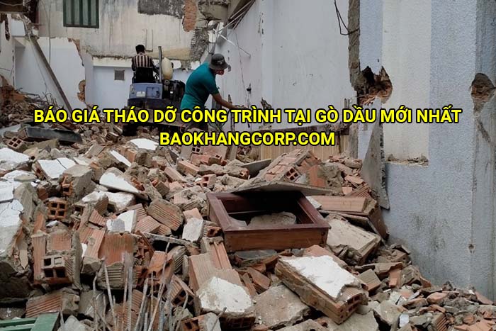 Báo giá tháo dỡ công trình tại Gò Dầu mới nhất