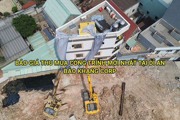 Báo giá thu mua công trình mới nhất tại Dĩ An