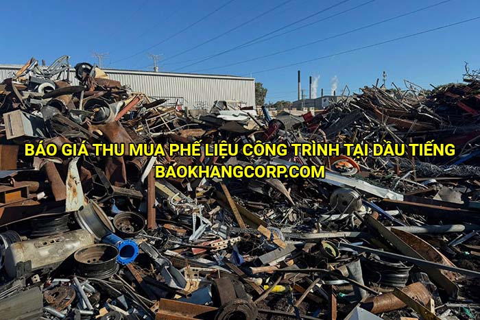 Báo giá thu mua phế liệu công trình tại Dầu Tiếng