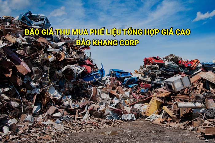 Báo giá thu mua phế liệu tổng hợp giá cao