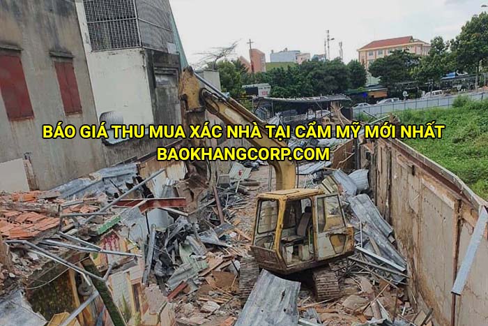 Báo giá thu mua xác nhà tại Cẩm Mỹ mới nhất