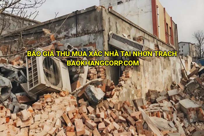 Báo giá thu mua xác nhà tại Nhơn Trạch 