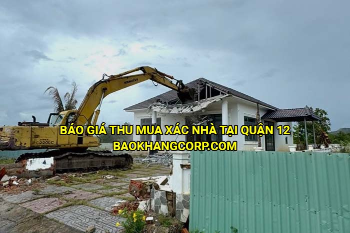 Báo giá thu mua xác nhà tại Quận 12