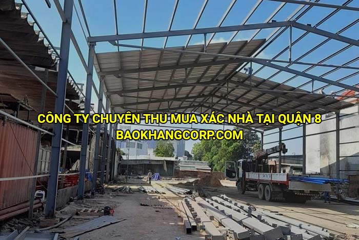 Công ty chuyên thu mua xác nhà tại Quận 8
