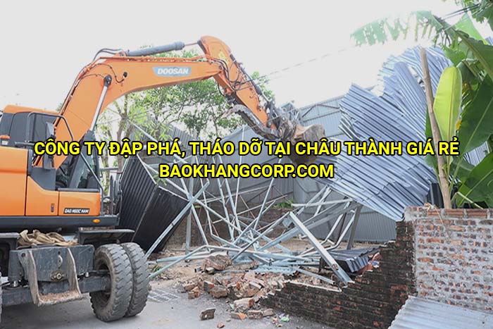 Công ty đập phá, tháo dỡ tại Châu Thành giá rẻ
