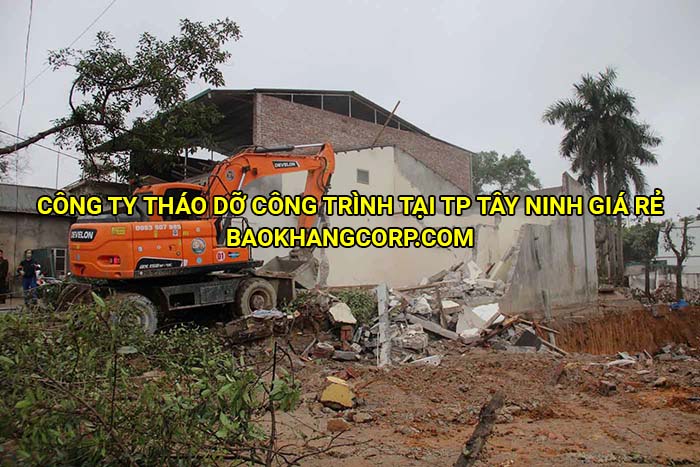 Công ty tháo dỡ công trình tại TP Tây Ninh giá rẻ