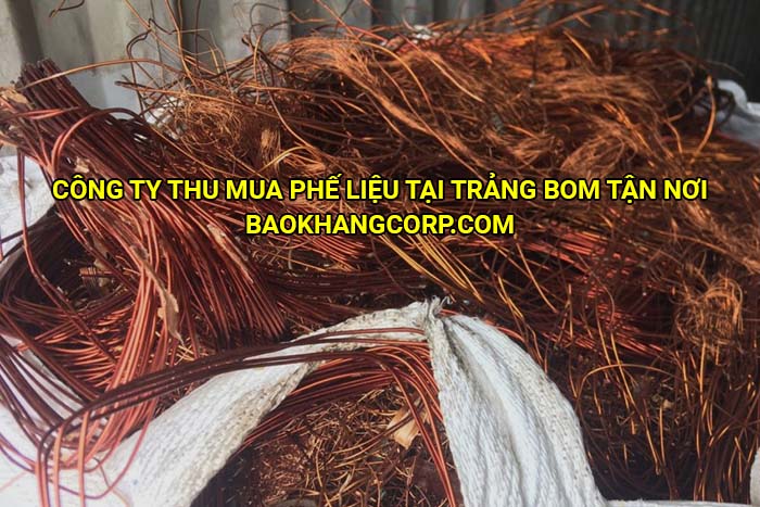 Công ty thu mua phế liệu tại Trảng Bom tận nơi