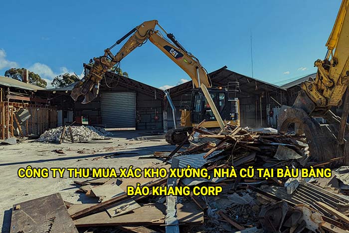 Công ty thu mua xác kho xưởng, xác nhà cũ tại Bàu Bàng