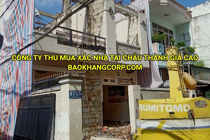 Công ty thu mua xác nhà tại Châu Thành giá cao