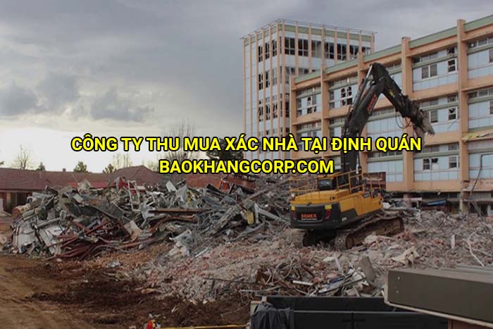 Công ty thu mua xác nhà tại Định Quán