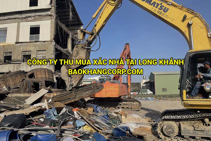 Công ty thu mua xác nhà tại Long Khánh
