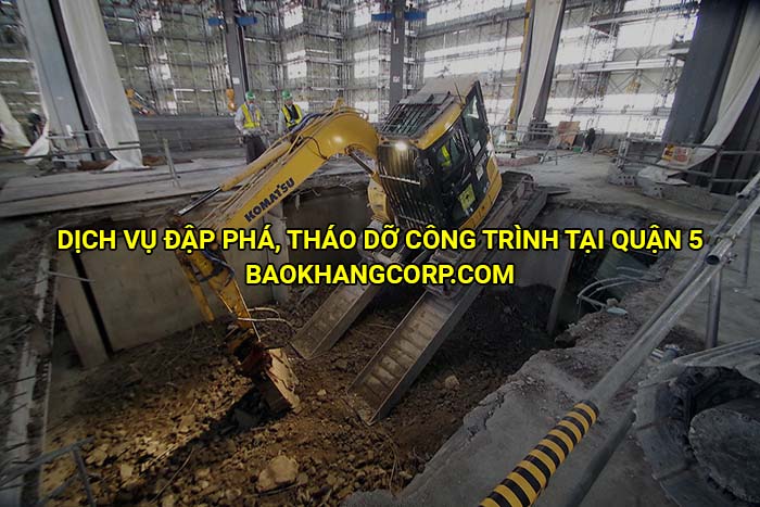Dịch vụ đập phá, tháo dỡ công trình tại Quận 5
