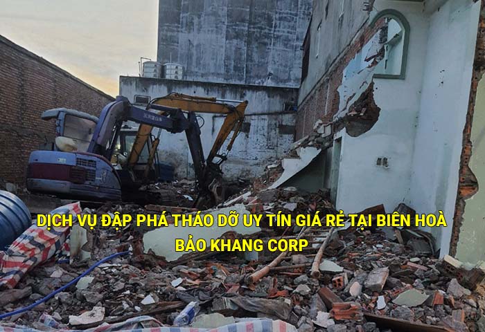 Dịch vụ đập phá tháo dỡ uy tín giá rẻ tại Biên Hoà