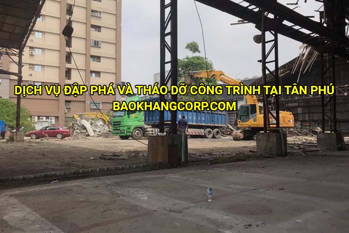 Dịch vụ đập phá và tháo dỡ công trình tại Tân Phú