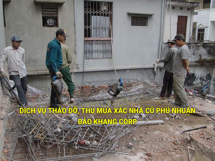 Dịch vụ tháo dỡ, thu mua xác nhà cũ Phú Nhuận giá tốt, uy tín