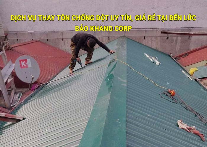 Dịch vụ thay tôn chống dột uy tín, giá rẻ tại Bến Lức