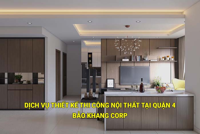 Dịch vụ thiết kế thi công nội thất uy tín giá rẽ tại Quận 4