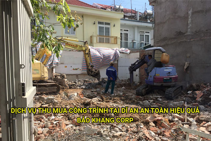 Dịch vụ thu mua công trình tại Dĩ An an toàn hiệu quả