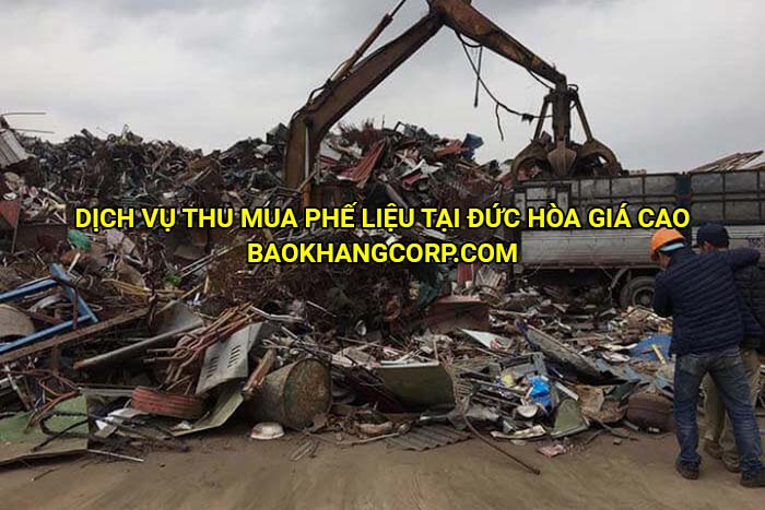 Dịch vụ thu mua phế liệu tại Đức Hòa giá cao