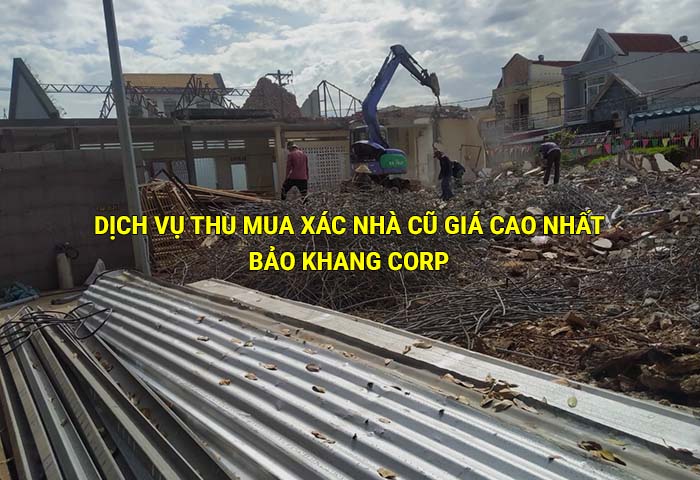 Dịch vụ thu mua xác nhà cũ giá cao nhất thị trường