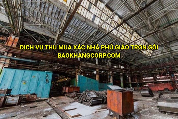 Dịch vụ thu mua xác nhà Phú Giáo trọn gói