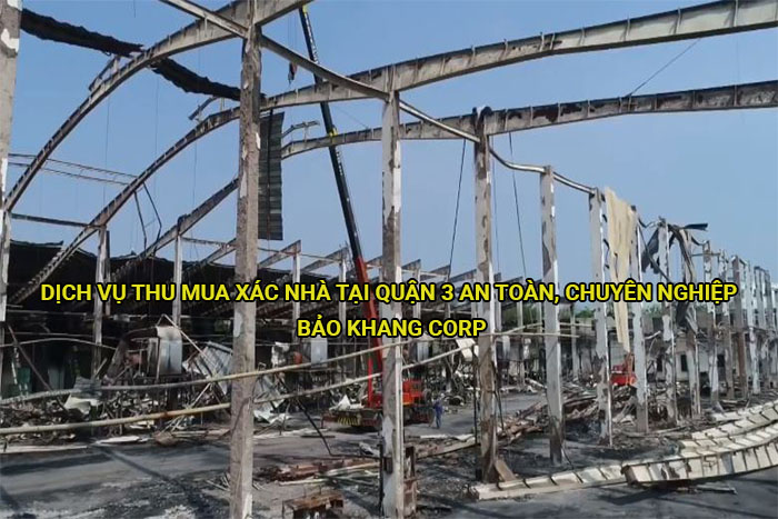 Dịch vụ thu mua xác nhà tại Quận 3 an toàn, chuyên nghiệp