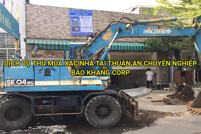 Dịch vụ thu mua xác nhà tại Thuận An chuyên nghiệp