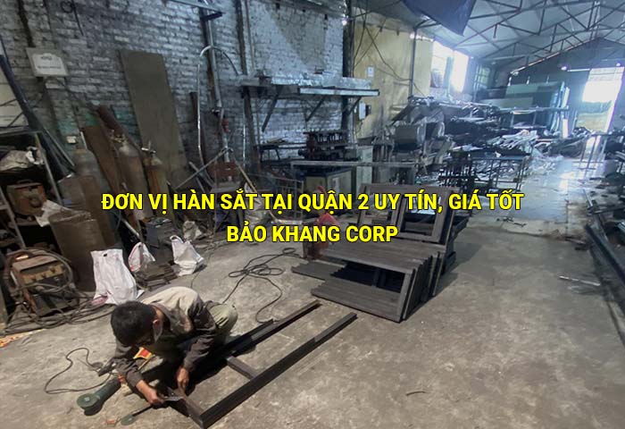 Đơn vị hàn sắt tại Quận 2 uy tín, giá tốt