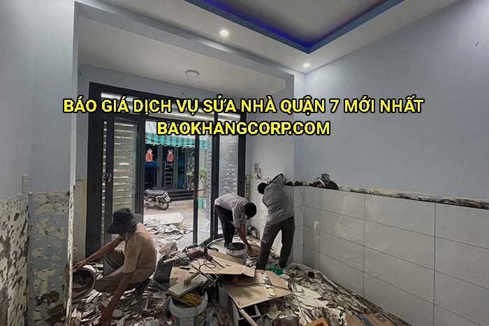 Báo giá dịch vụ sửa nhà Quận 7 mới nhất