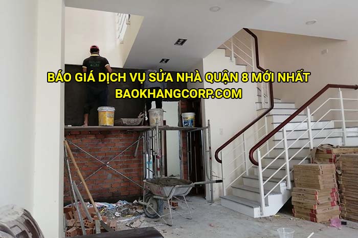 Báo giá dịch vụ sửa nhà Quận 8 mới nhất