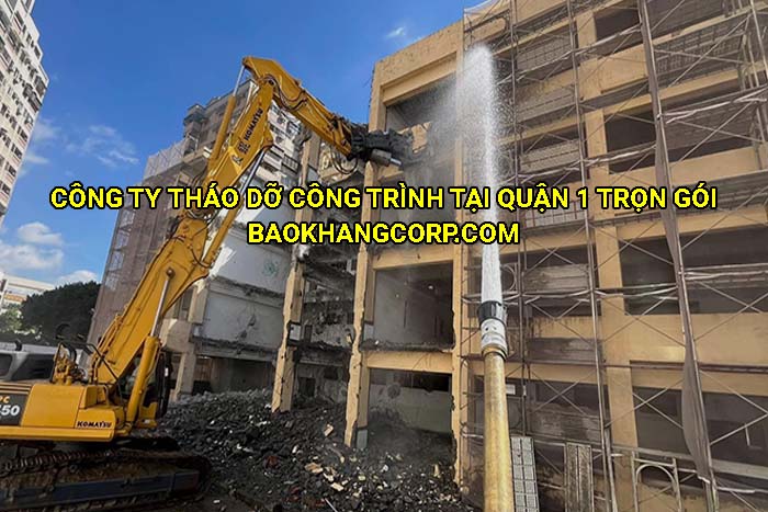 Công ty tháo dỡ công trình tại Quận 1 trọn gói