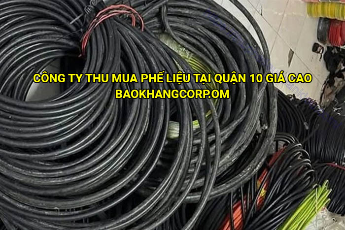 Công ty thu mua phế liệu tại Quận 10 giá cao