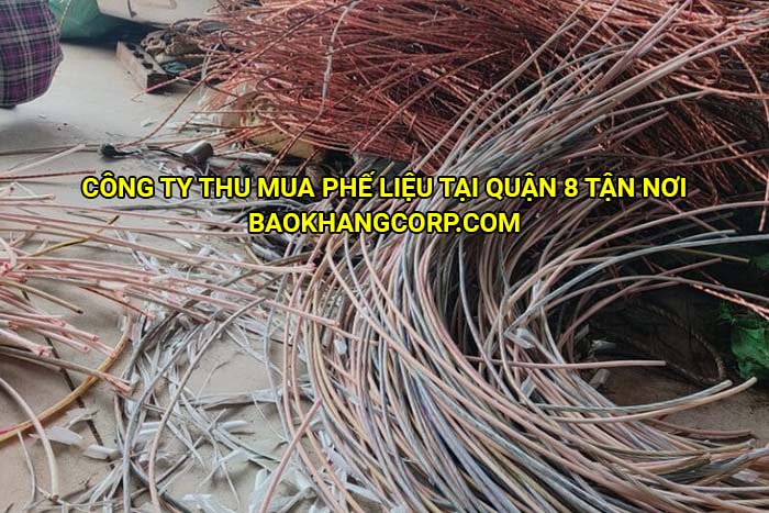 Công ty thu mua phế liệu tại Quận 8 tận nơi