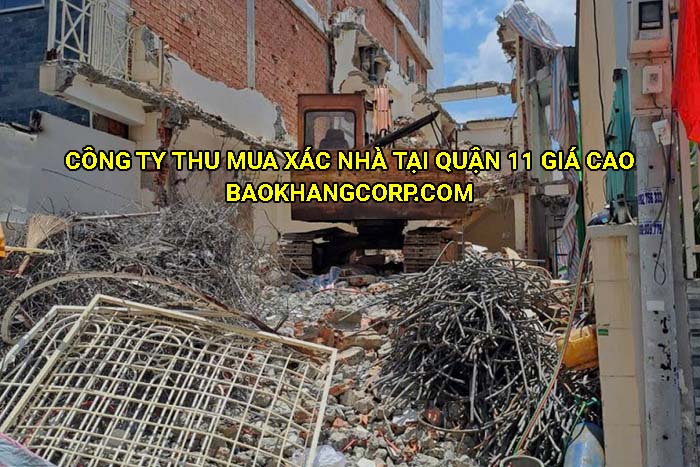 Công ty thu mua xác nhà tại Quận 11 giá cao