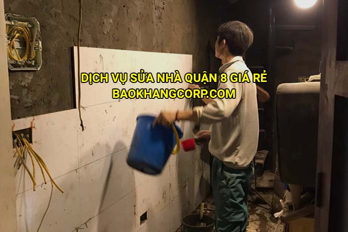 Dịch vụ sửa nhà Quận 8 giá rẻ