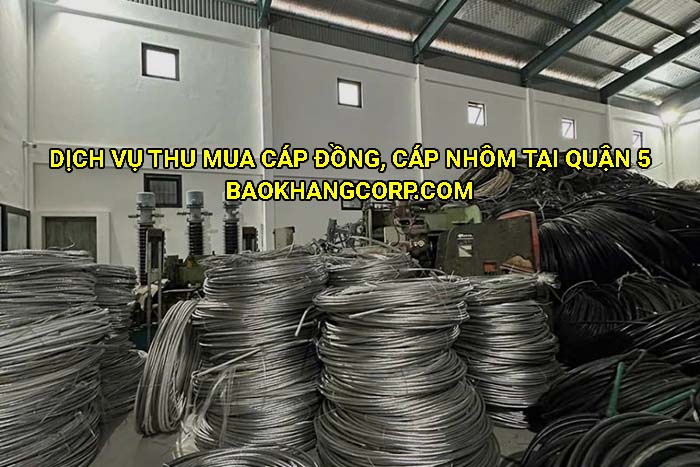 Dịch vụ thu mua cáp đồng, cáp nhôm tại Quận 5
