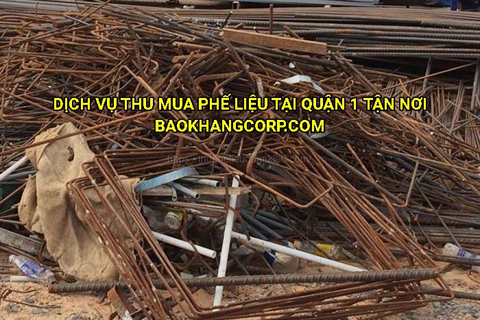 Dịch vụ thu mua phế liệu tại Quận 1 tận nơi