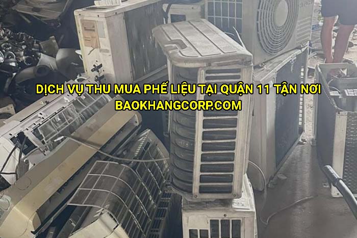 Dịch vụ thu mua phế liệu tại Quận 11 tận nơi