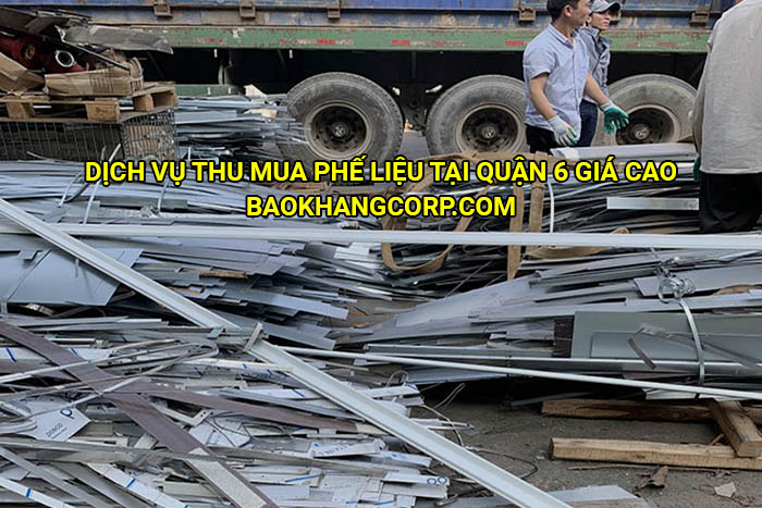 Dịch vụ thu mua phế liệu tại Quận 6 giá cao