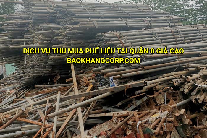 Dịch vụ thu mua phế liệu tại Quận 8 giá cao