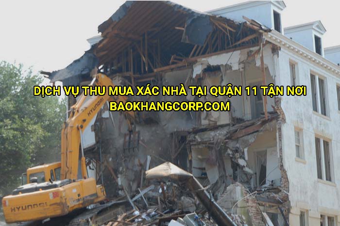 Dịch vụ thu mua xác nhà tại Quận 11 tận nơi
