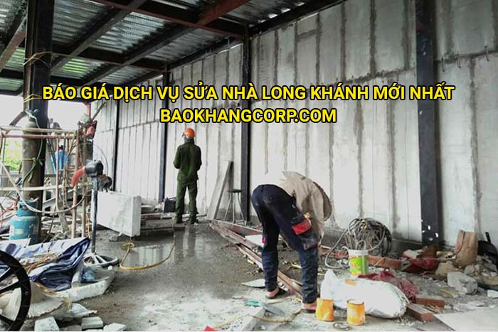 Báo giá dịch vụ sửa nhà Long Khánh mới nhất