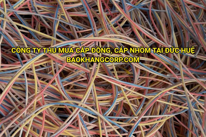 Công ty thu mua cáp đồng, cáp nhôm tại Đức Huệ