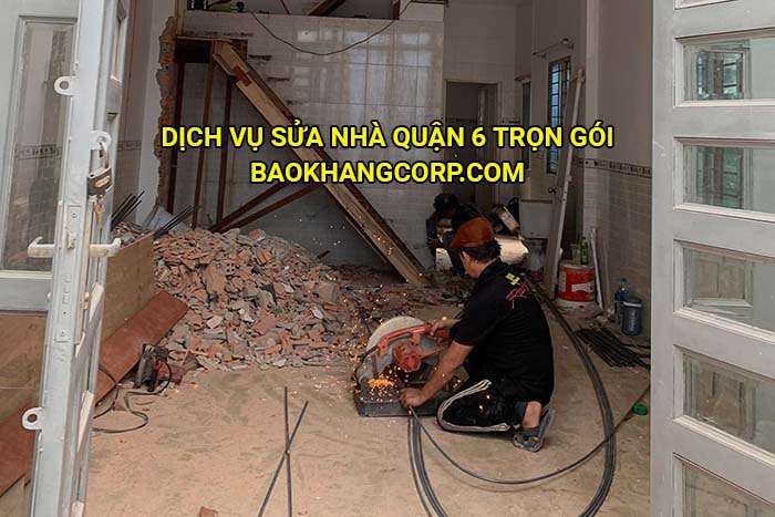 Dịch vụ sửa nhà Quận 6 trọn gói