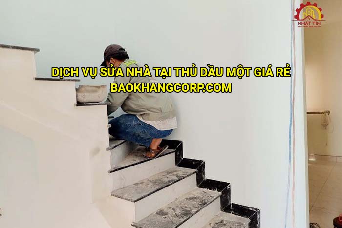 Dịch vụ sửa nhà tại Thủ Dầu Một giá rẻ