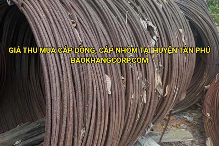 Giá thu mua cáp đồng, cáp nhôm tại huyện Tân Phú